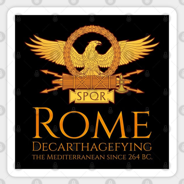 Decarthagefying the Mediterranean since 264 BC - Ancient Rome SPQR Sticker by Styr Designs